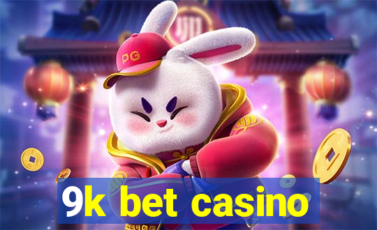 9k bet casino